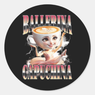 Sticker Rond Ballerina Capuchina Funny Italien Brainrot meme Hu