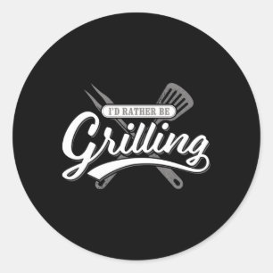 Sticker Rond Barbecue Je Préférerais Griller Barbecue Jardin Gr