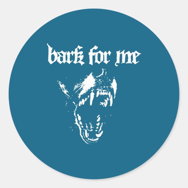 Sticker Rond Bark For Me Fierce Dog Blackletter Aesthetic For M (Devant)