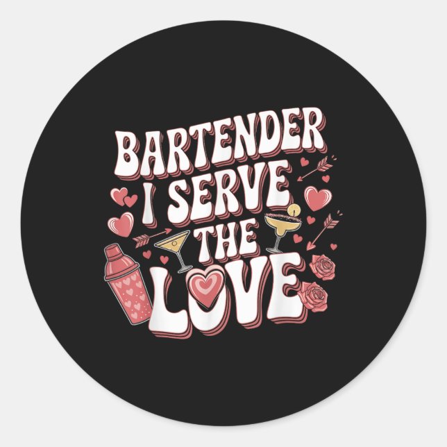 Sticker Rond Bartender I Sert L'Amour Valentines Jour Drôle Va (Devant)