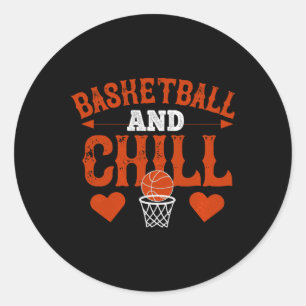 Sticker Rond Basketball Et Chill - Basketball Cadeaux Hommes Fe