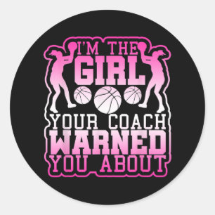 Sticker Rond Basketball Girl Your Coach vous a averti à propos