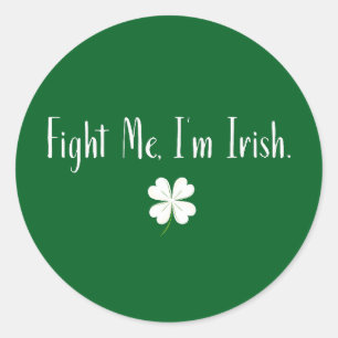 Sticker Rond Bats-toi contre moi, je suis Irlandais - Badge drô