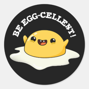 Sticker Rond Be Egg-cellent Funny Egg Pun Dark BG