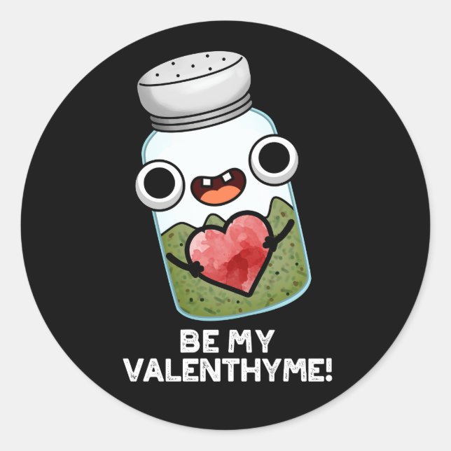 Sticker Rond Be My Valen-thyme Funny Valentine Pun Dark BG (Devant)