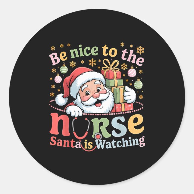 Sticker Rond Be Nice To The Nurse Santa Is Watching Christmas X (Devant)
