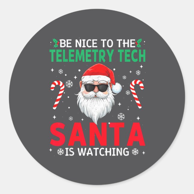 Sticker Rond Be Nice To The Telemetry Tech Santa Is Watching Ch (Devant)