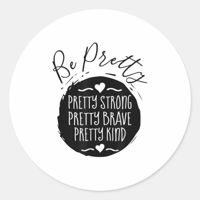 Sticker Rond Be Pretty Strong Brave Kind Kindness Insration Mot (Devant)
