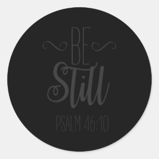 Sticker Rond Be Still Psalm 4610 Christian Inspirational