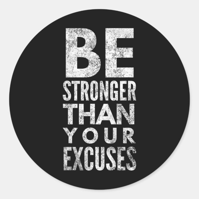 Sticker Rond Be Stronger Than Your Excuses  (Devant)