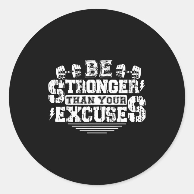 Sticker Rond Be Stronger Than Your Excuses Funny Motivational Q (Devant)