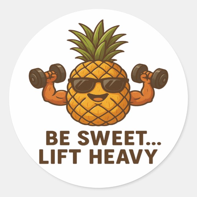 Sticker Rond Be Sweet Lift Heavy Pineapple Gym Fitness Funny (Devant)