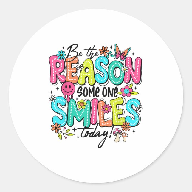 Sticker Rond Be The Reason Someone Smiles Today Kind Sitive Aff (Devant)