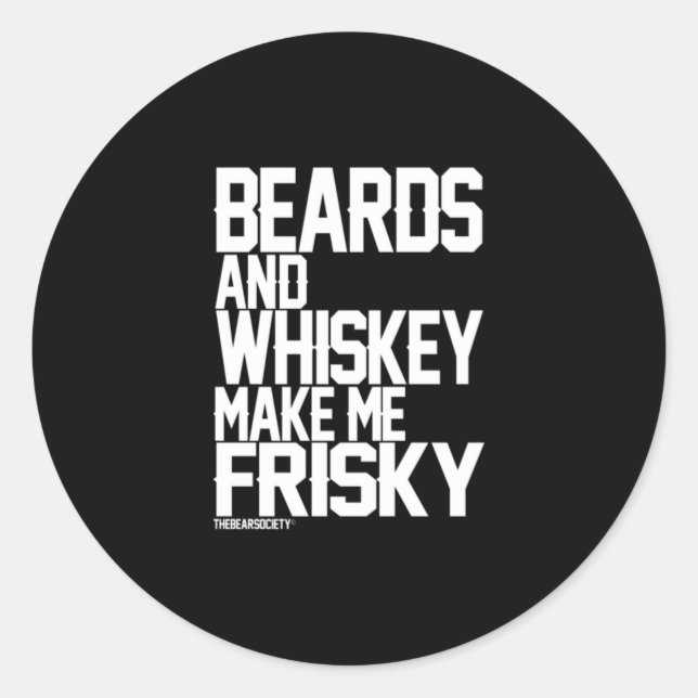 Sticker Rond Beards and whiskey Make Me Frisky (Devant)
