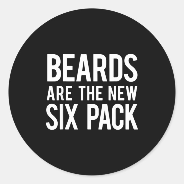 Sticker Rond Beards Are The New Six Pack  (Devant)