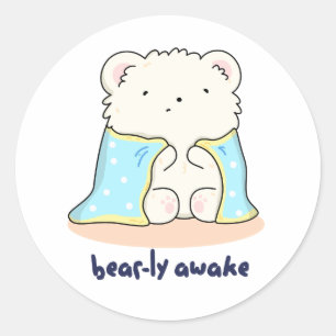 Sticker Rond Bearly Awake Funny Sleepy Bear Pun