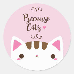 Sticker Rond Beau Pink "Parce que les chats"