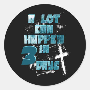 Sticker Rond Beaucoup de choses peuvent arriver en 3 jours, la