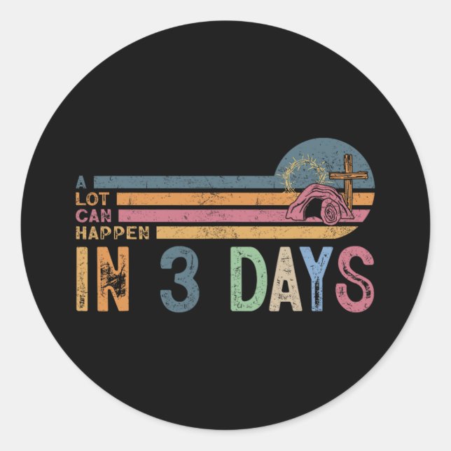 Sticker Rond Beaucoup De Choses Peuvent Arriver En 3 Jours Les  (Devant)