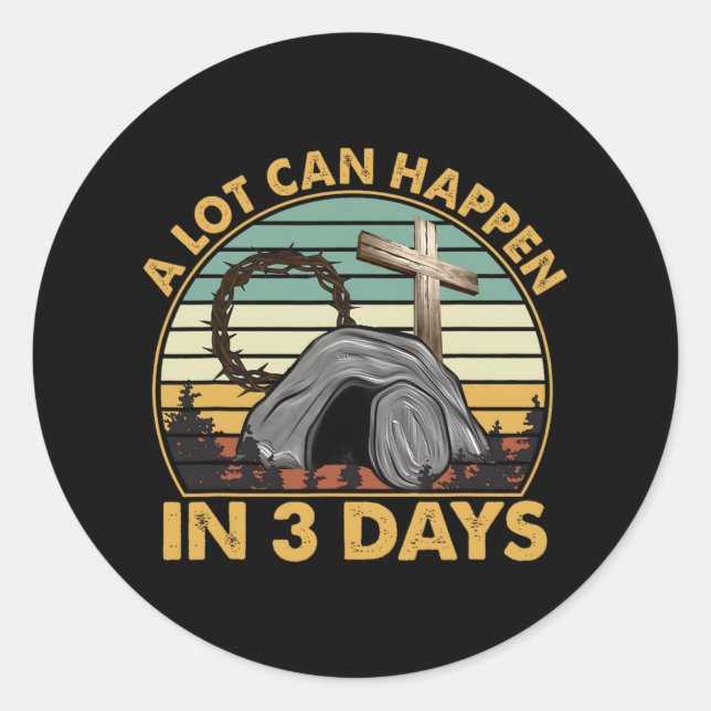 Sticker Rond Beaucoup De Choses Peuvent Arriver En 3 Jours Les  (Devant)