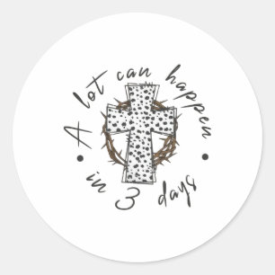 Sticker Rond Beaucoup De Choses Peuvent Se Produire En 3 Jours