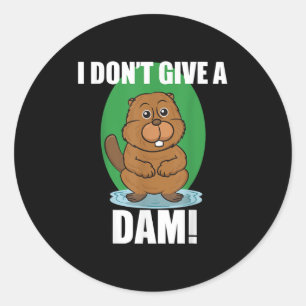 Sticker Rond Beaver Je Ne Donne Pas De Barrage - Jolie Citation
