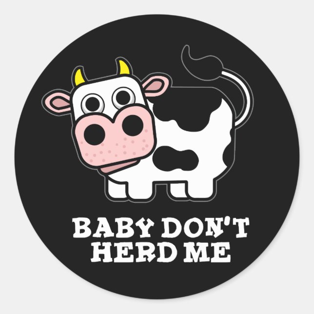 Sticker Rond Bébé Ne m'encombre pas Funny Cow Pun Dark BG (Devant)
