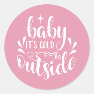 Sticker Rond Bébé Rose C'est Froid Dehors Baby Shower/Sprinkle
