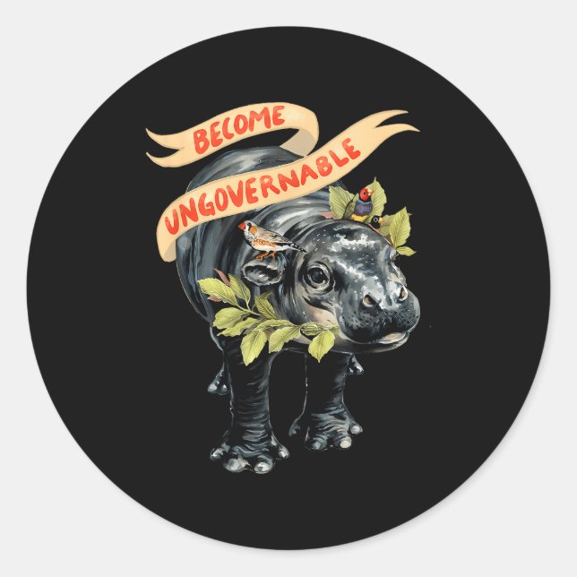 Sticker Rond Become Ungovernable Funny Moo-deng  (Devant)