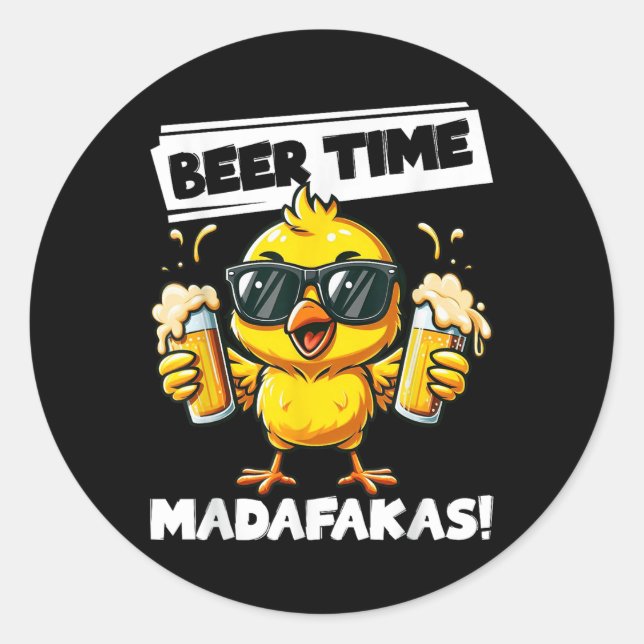 Sticker Rond Beer Time Madafakas Drôle poulet Boire mème (Devant)