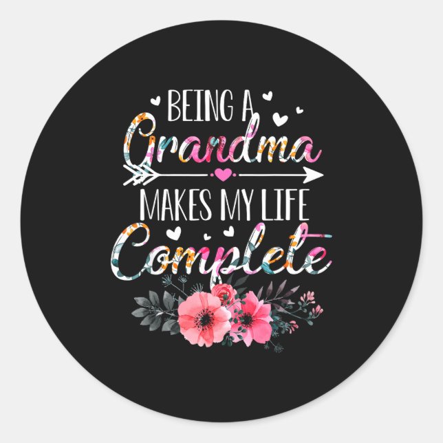 Sticker Rond Being A Grandma Makes My Life Complete Announcemen (Devant)