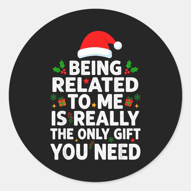Sticker Rond Being Related To Me Funny Christmas Family Xmas Pa (Devant)