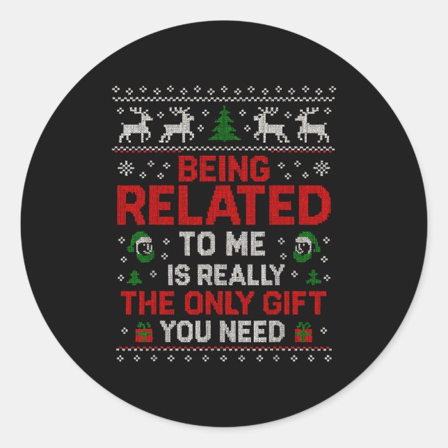 Sticker Rond Being Related To Me Funny Christmas Family Xmas Pa (Devant)