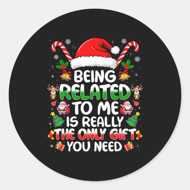 Sticker Rond Being Related To Me Funny Christmas Family Xmas Pa (Devant)