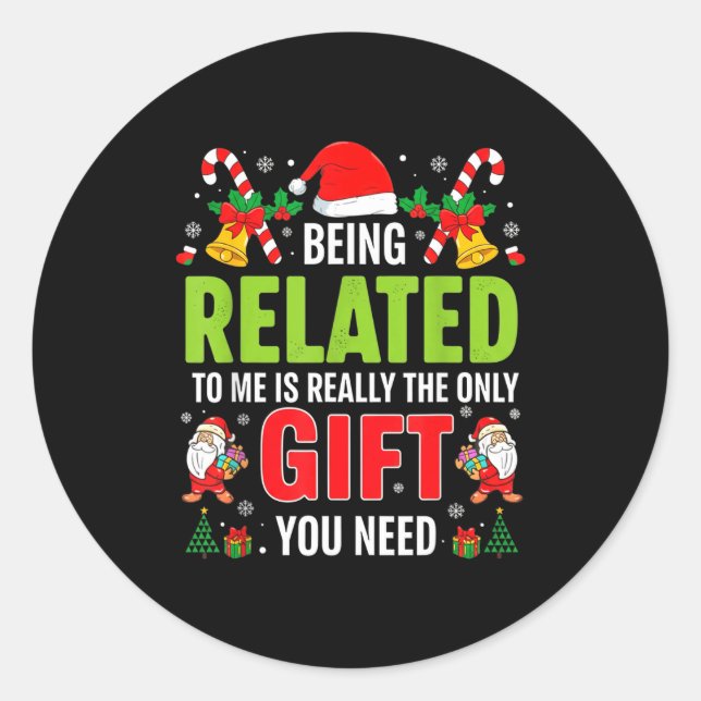 Sticker Rond Being Related To Me Funny Christmas Men Women Kids (Devant)