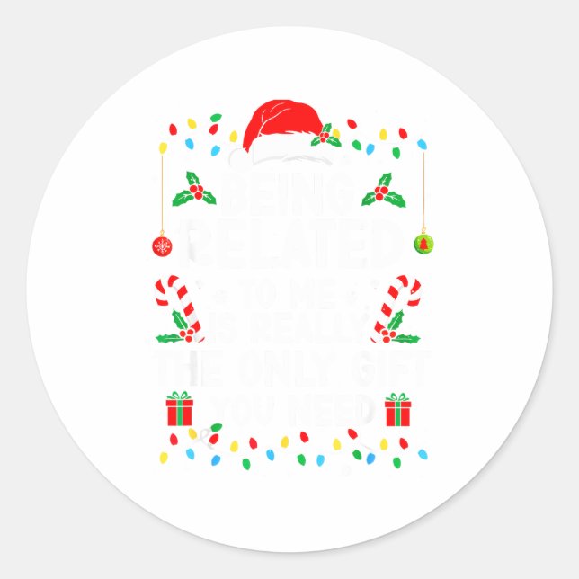 Sticker Rond Being Related To Me Is Really The Only Gift Christ (Devant)