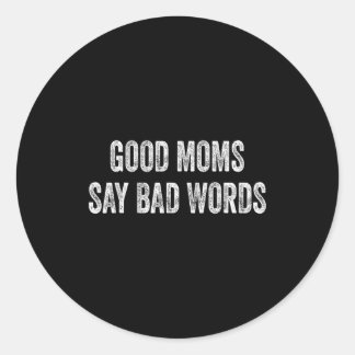 Sticker Rond Belles mamans disent des gros mots citation drôle 