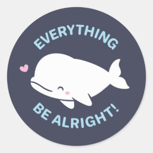 Sticker Rond Bélouga Baleine mignonne, tout va bien pour les b