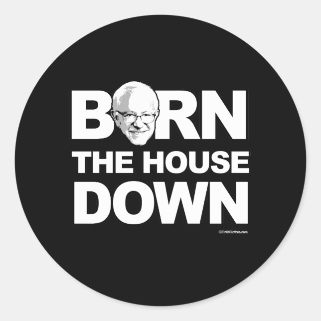 Sticker Rond Bernie Sanders - Bern House Down - - Politique (Devant)