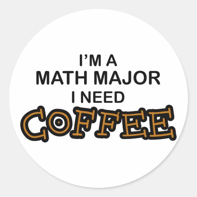 Sticker Rond Besoin de café - Math Major (Devant)