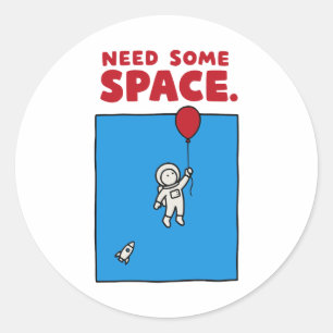 Sticker Rond Besoin d'espace drôle ballon d'astronaute Espace P