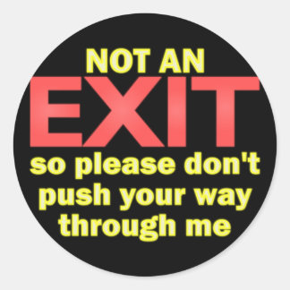 Sticker Rond Besoin d'exit