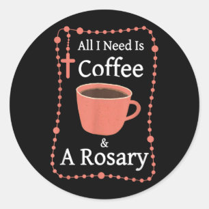 Sticker Rond Besoin est Café et Un Chapelet Citation de Foi Cat