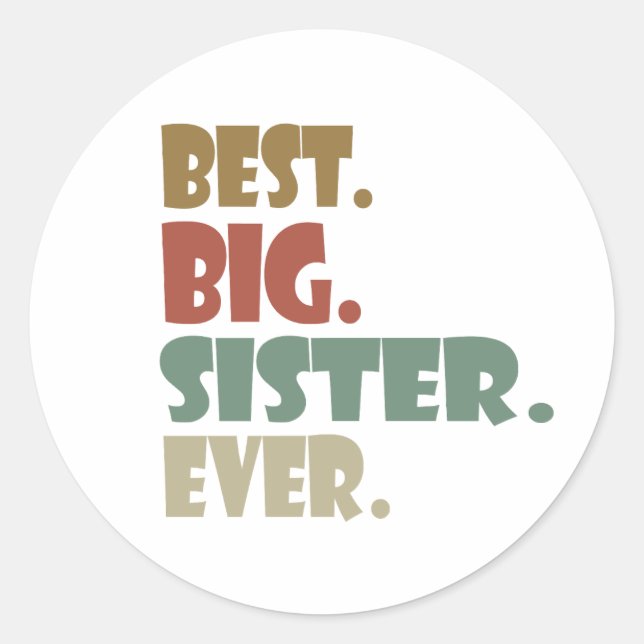 Sticker Rond Best Big Sister Ever Older Sibling for Girls (Devant)