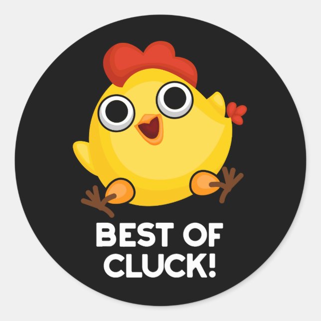 Sticker Rond Best Of Cluck Funny Chicken Pun Dark BG (Devant)