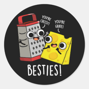 Sticker Rond Besties Funny Fromage Grater Pun Dark BG