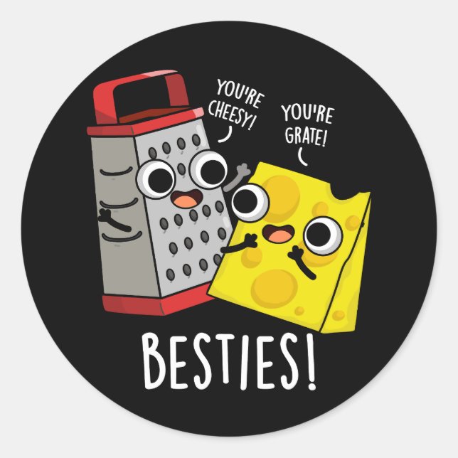 Sticker Rond Besties Funny Fromage Grater Pun Dark BG (Devant)