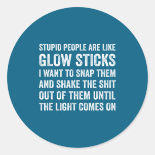 Sticker Rond Bête comme des bâtons lumineux sarcastiques
