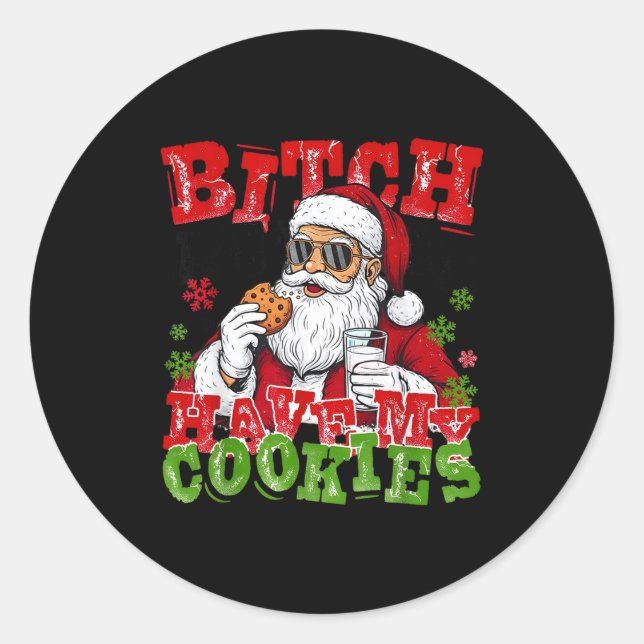 Sticker Rond Better Have My Cookies Santa Claus Christmas Funny (Devant)