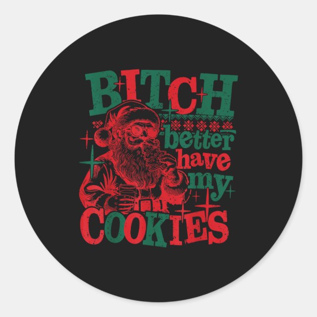Sticker Rond Better Have My Cookies Santa Claus Christmas Sayin (Devant)
